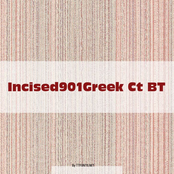 Incised901Greek Ct BT example