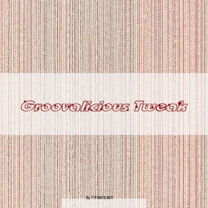 Groovalicious Tweak example