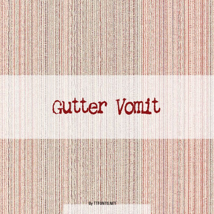 Gutter Vomit example