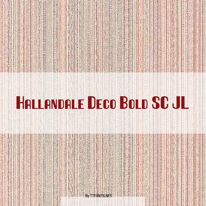 Hallandale Deco Bold SC JL example