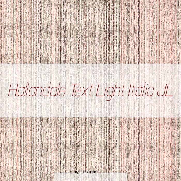 Hallandale Text Light Italic JL example