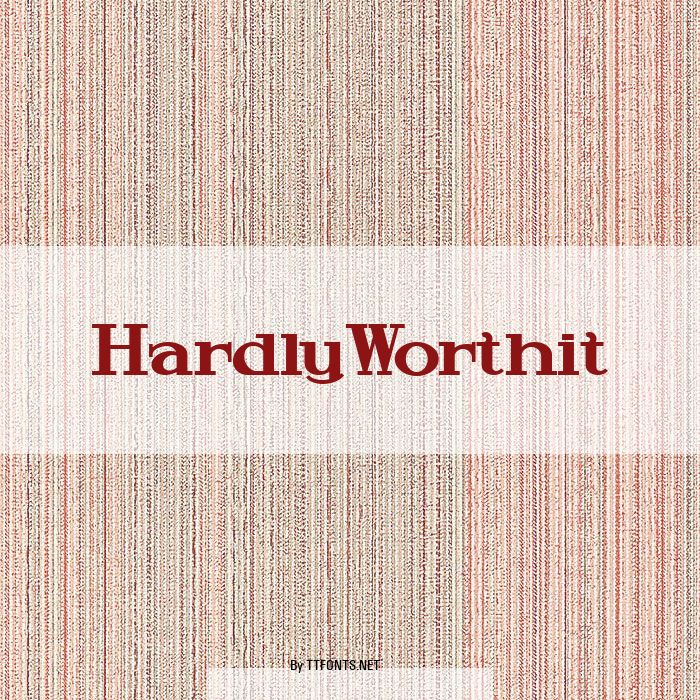 HardlyWorthit example