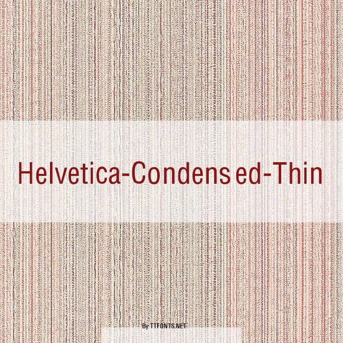 Helvetica-Condensed-Thin example