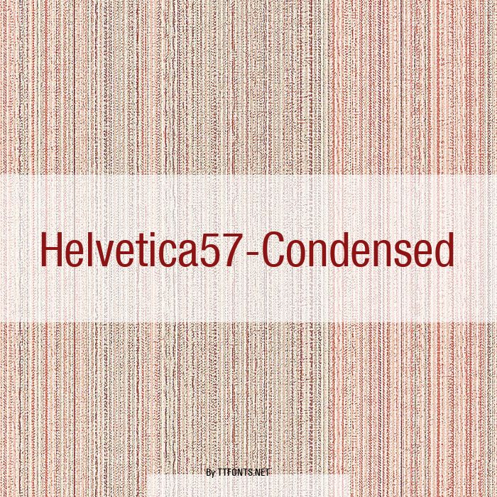 Helvetica57-Condensed example