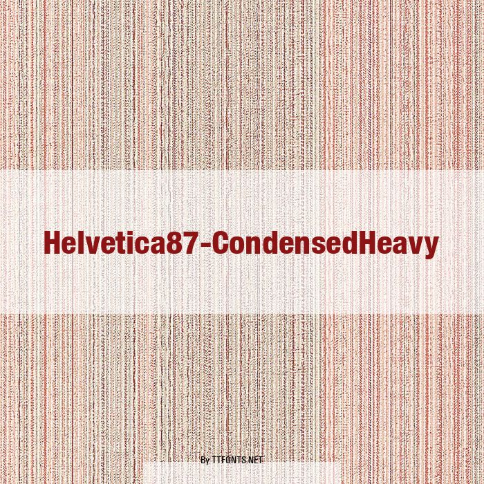 Helvetica87-CondensedHeavy example
