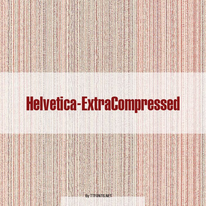 Helvetica-ExtraCompressed example