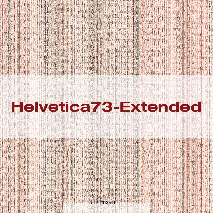 Helvetica73-Extended example