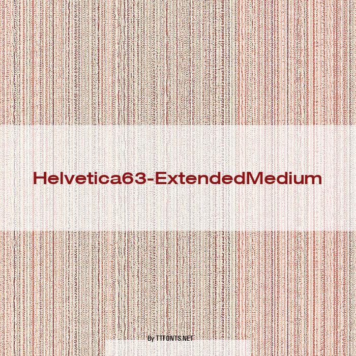 Helvetica63-ExtendedMedium example