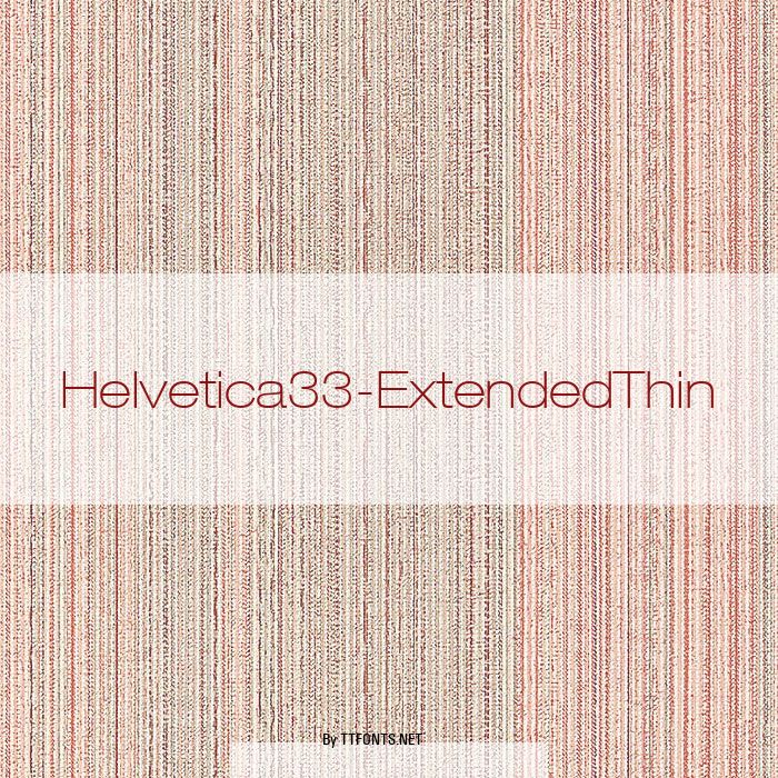 Helvetica33-ExtendedThin example
