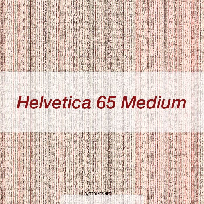 Helvetica 65 Medium example