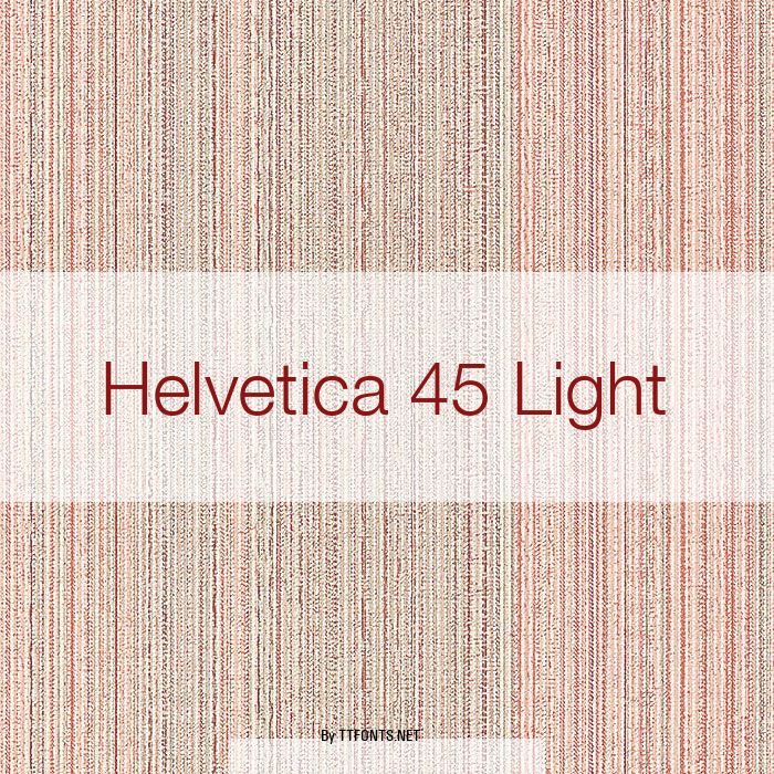 Helvetica 45 Light example