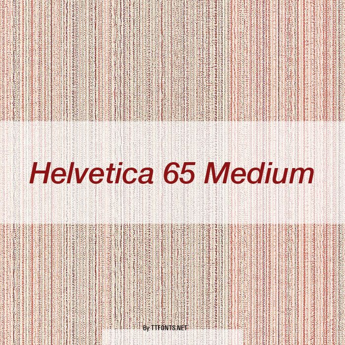 Helvetica 65 Medium example