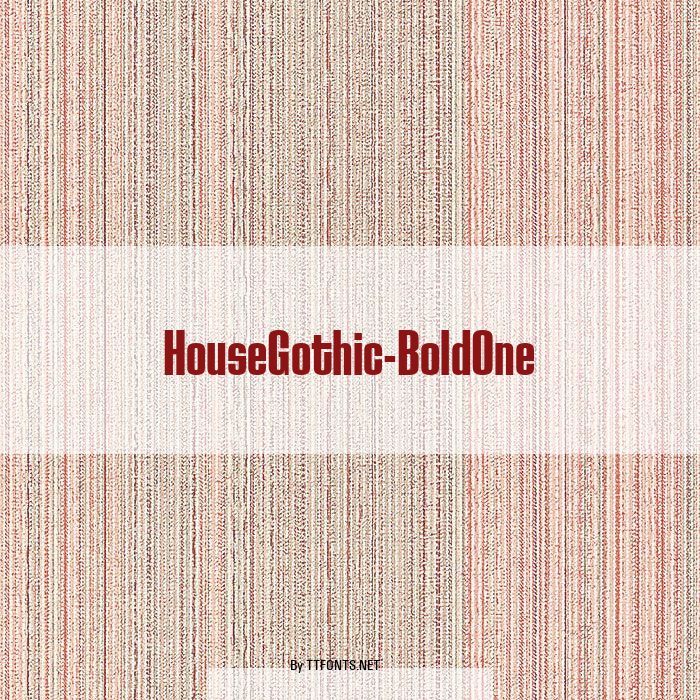 HouseGothic-BoldOne example