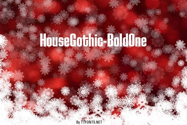 HouseGothic-BoldOne example