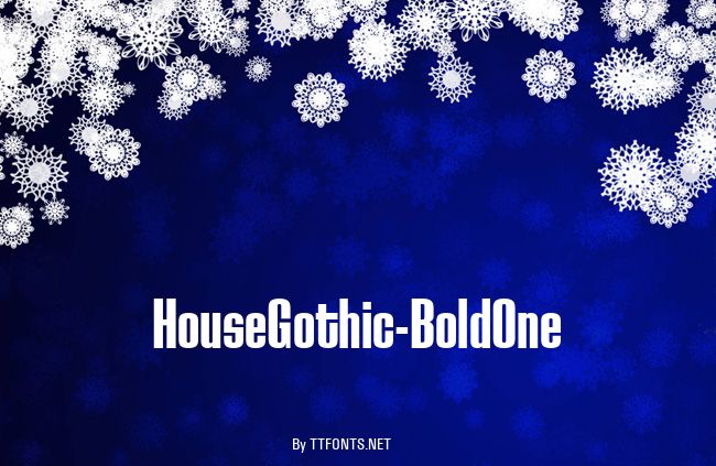 HouseGothic-BoldOne example