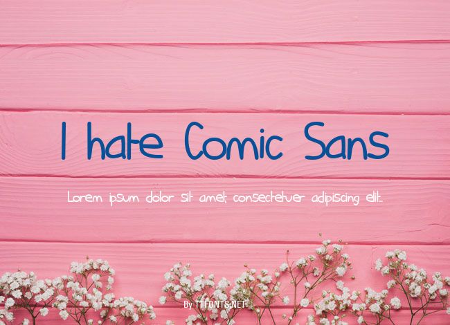 I hate Comic Sans example