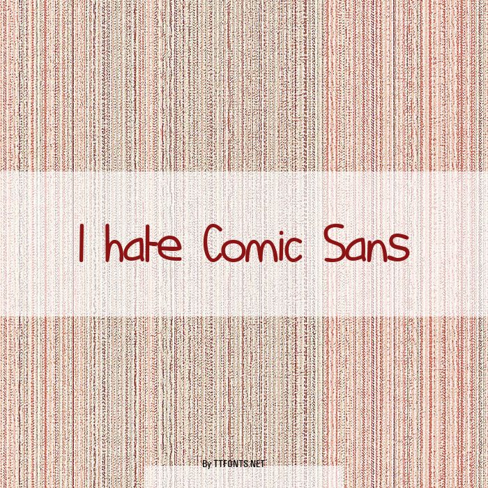 I hate Comic Sans example