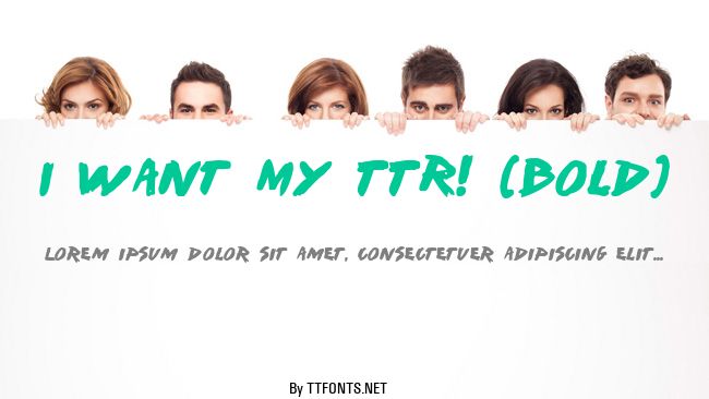 I Want My TTR! (Bold) example