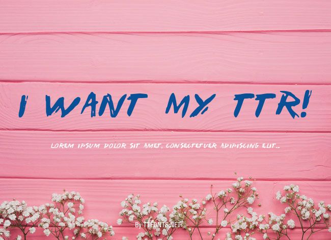 I Want My TTR! example