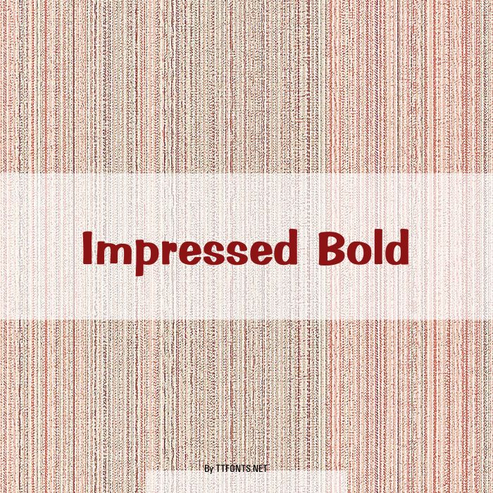 Impressed Bold example