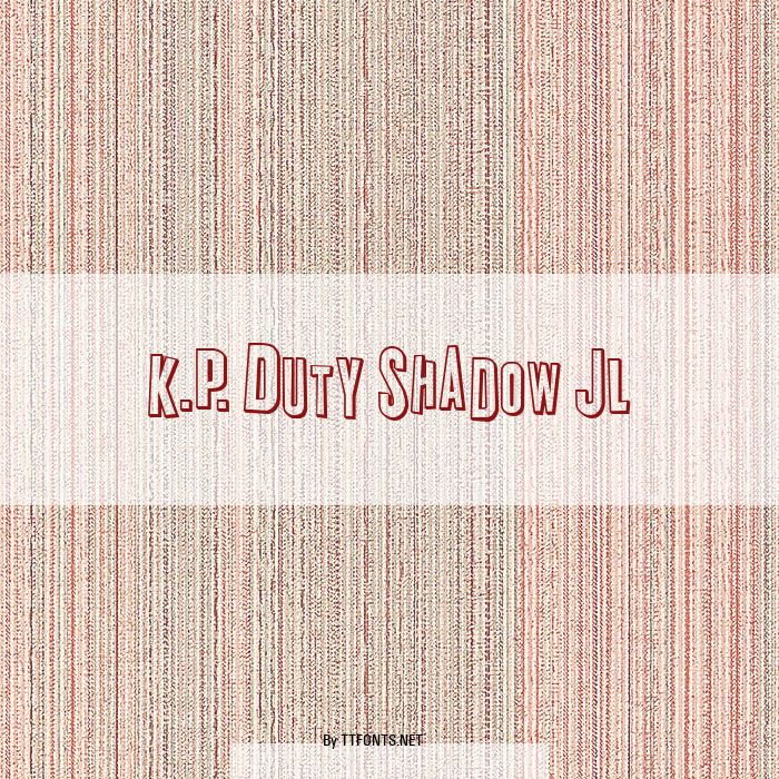 K.P. Duty Shadow JL example