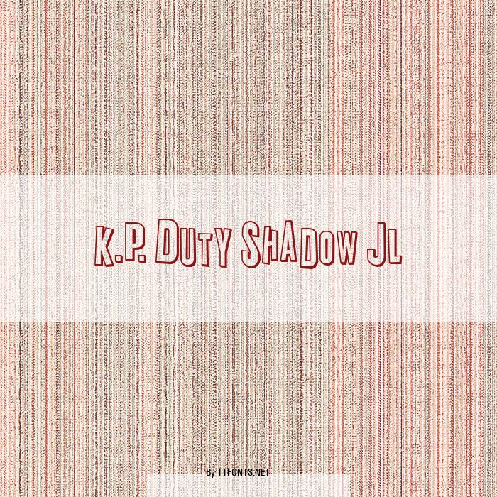 K.P. Duty Shadow JL example