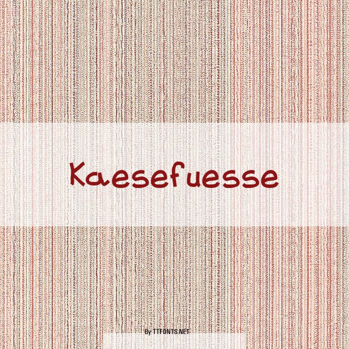 Kaesefuesse example