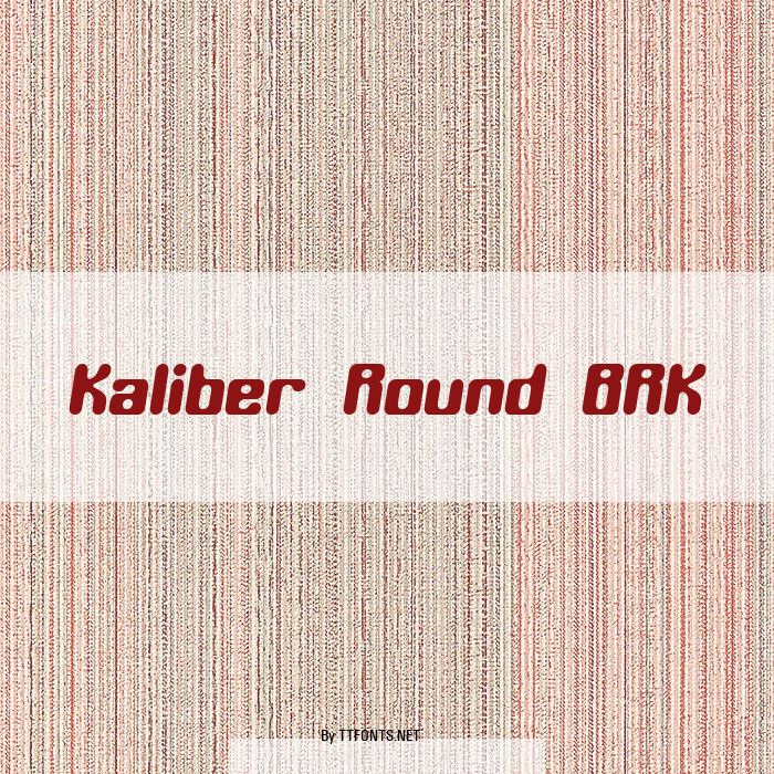 Kaliber Round BRK example