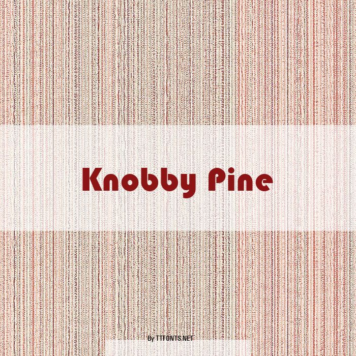 Knobby Pine example