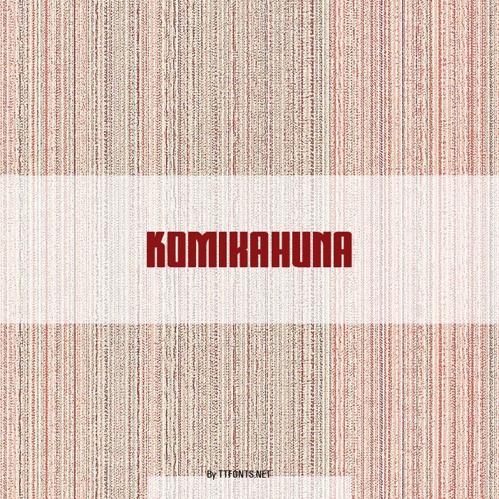 Komikahuna example