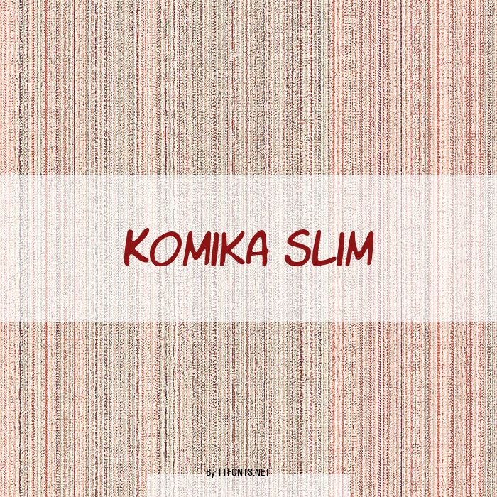 Komika Slim example