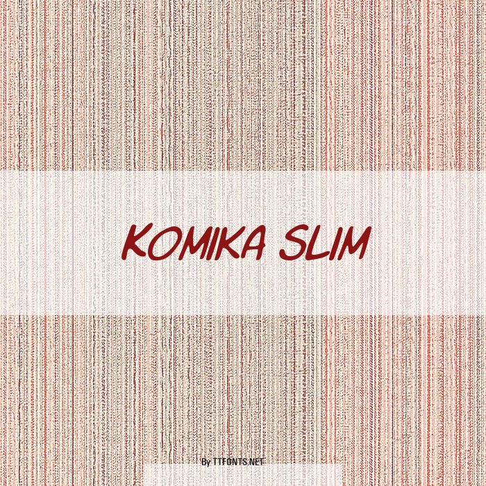 Komika Slim example