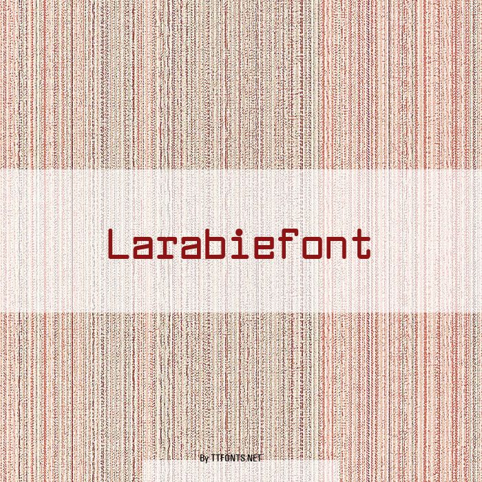 Larabiefont example