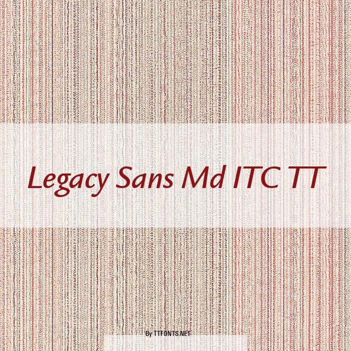 Legacy Sans Md ITC TT example