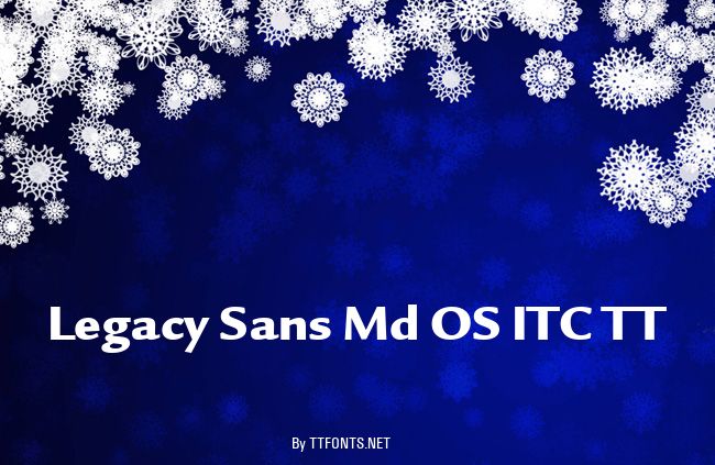 Legacy Sans Md OS ITC TT example