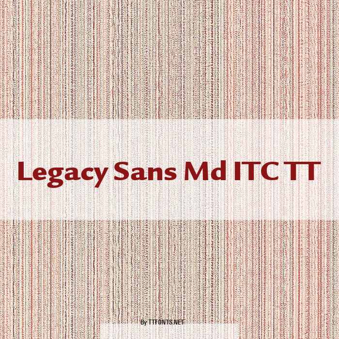 Legacy Sans Md ITC TT example