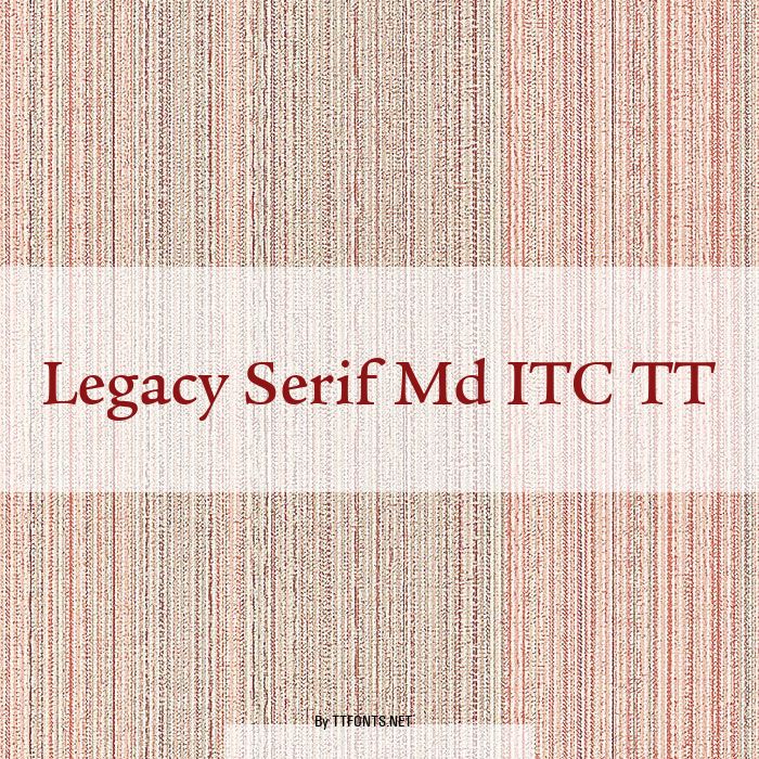 Legacy Serif Md ITC TT example