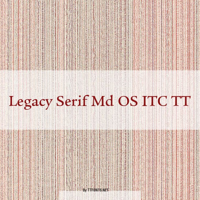 Legacy Serif Md OS ITC TT example