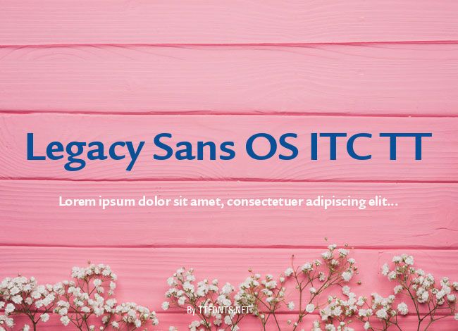 Legacy Sans OS ITC TT example