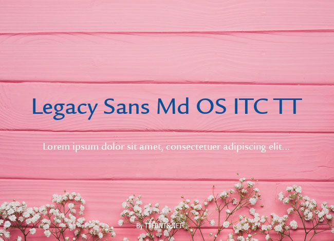 Legacy Sans Md OS ITC TT example