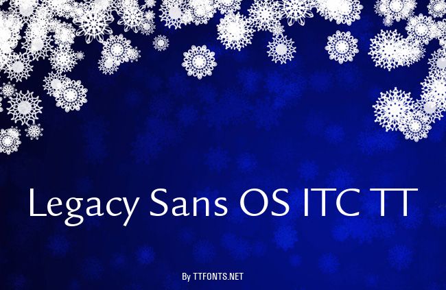 Legacy Sans OS ITC TT example