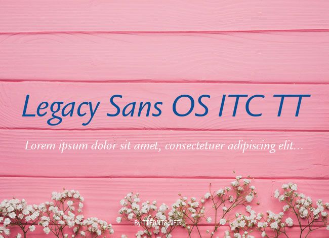 Legacy Sans OS ITC TT example