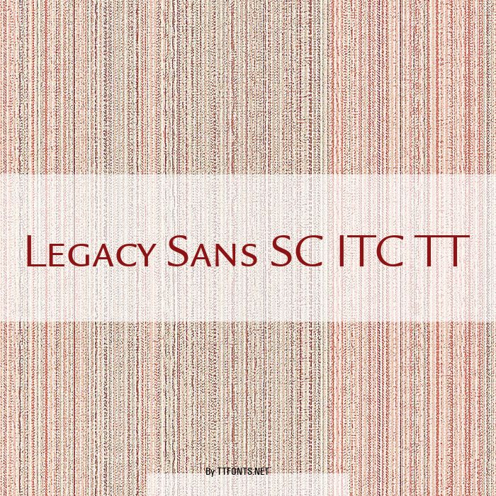 Legacy Sans SC ITC TT example
