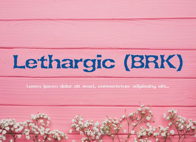 Lethargic (BRK) example