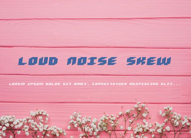 Loud noise Skew example