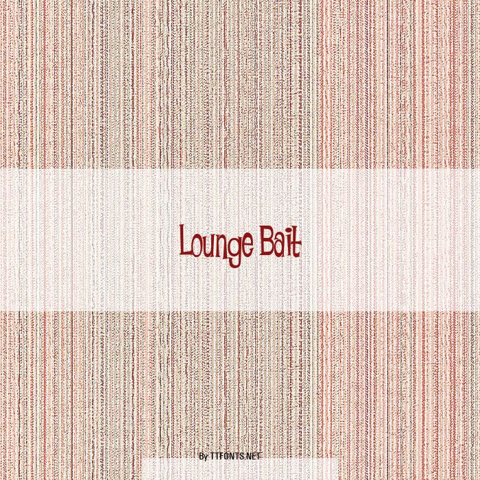 Lounge Bait example