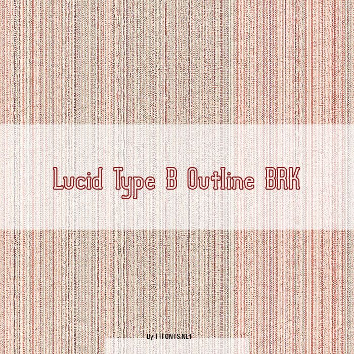 Lucid Type B Outline BRK example