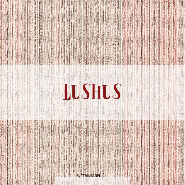 Lushus example
