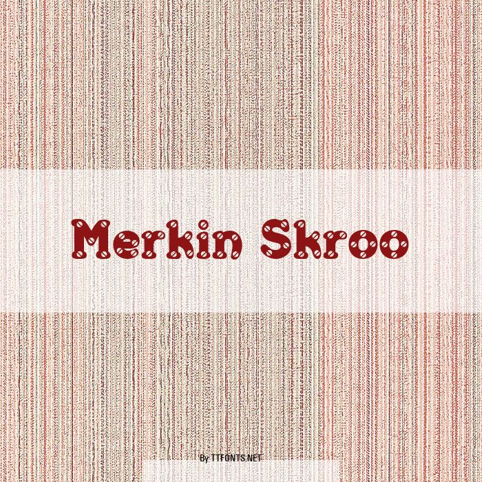 Merkin Skroo example