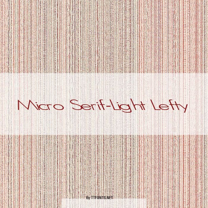 Micro Serif-Light Lefty example